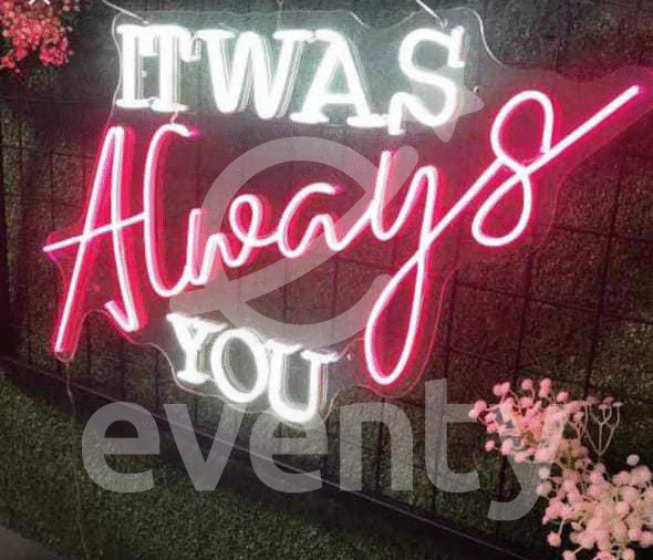It Was Always You Neon Sign